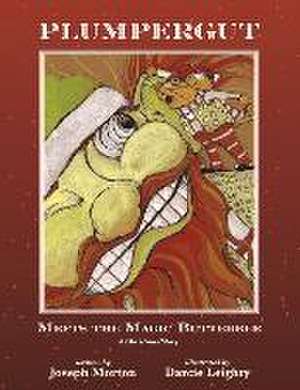 Plumpergut Meets the Magic Butterbee: A Christmas Story de Joseph Morton