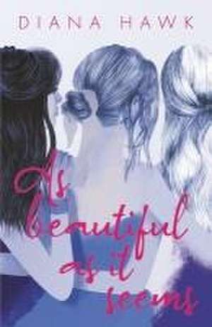 As Beautiful as It Seems de Diana Hawk