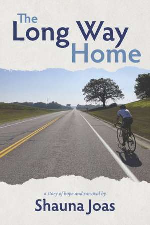 The Long Way Home de Shauna Joas