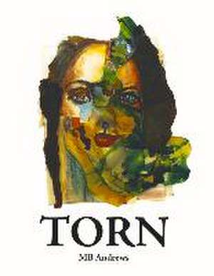 Torn: Artwork by MB Andrews de Mb Andrews