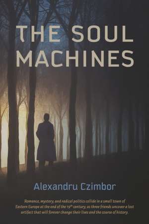 The Soul Machines de Alexandru Czimbor