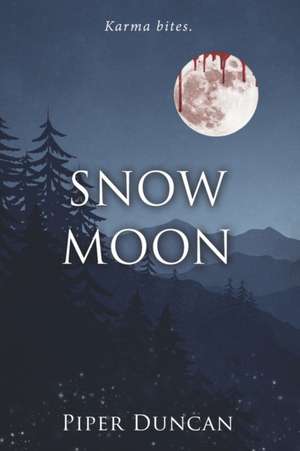 Snow Moon: Karma Bites Volume 1 de Piper Duncan