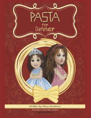 Pasta for Dinner de Mary Sandroni