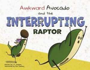 Awkward Avocado and the Interrupting Raptor: Volume 2 de C. J. Zachary