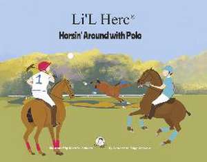 Li'l Herc - Horsin' Around with Polo de Suzanne M. Kopp-Moskow