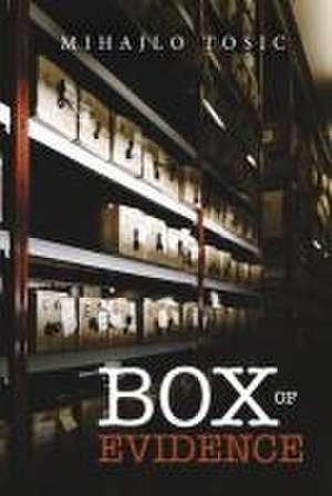 Box of Evidence de Mihajlo Tosic