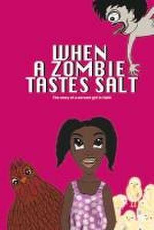 When a Zombie Tastes Salt: The Story of a Girl Servant in Haiti de Elsy Dinvil