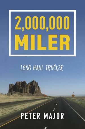 2,000,000 Miler: Long Haul Trucker de Major