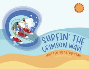 Surfin' the Crimson Wave de Avery Azad