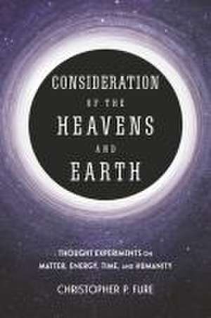 Consideration of the Heavens & Earth de Christopher P Fure