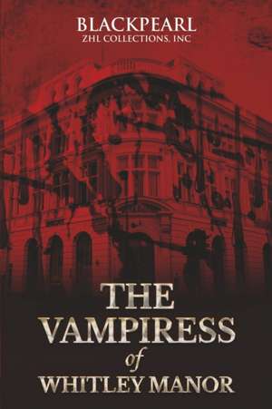 The Vampiress of Whitley Manor de Black Pearl