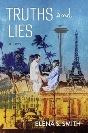 Truths and Lies de Elena S. Smith