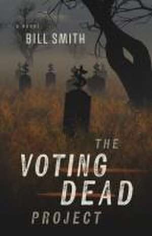 The Voting Dead Project de Bill Smith