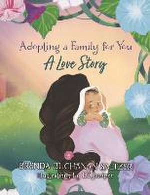 Adopting a Family for You: A Love Story de Brenda Buchanan Saltzer