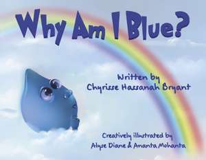 Why Am I Blue? de Chyrisse Hassanah Bryant