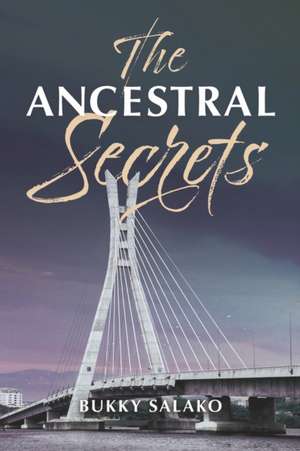 The Ancestral Secrets de Bukky Salako