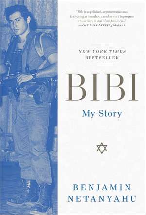 Bibi: My Story de Benjamin Netanyahu