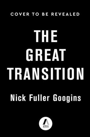 The Great Transition de Nick Fuller Googins