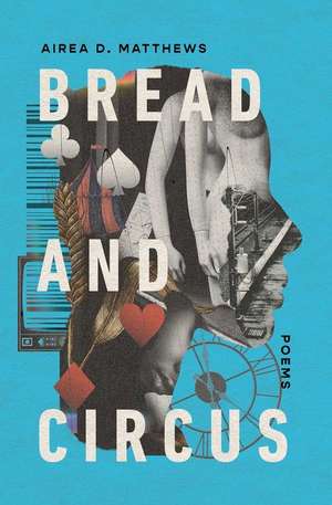 Bread and Circus de Airea D Matthews