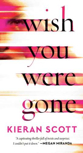 Wish You Were Gone de Kieran Scott