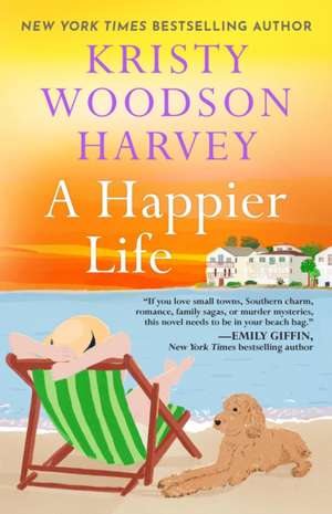 A Happier Life de Kristy Woodson Harvey