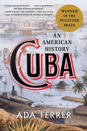 Cuba: An American History de Ada Ferrer