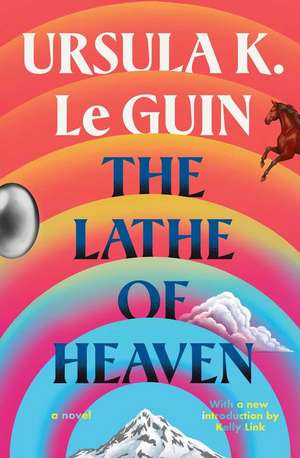 The Lathe of Heaven de Ursula K. Le Guin