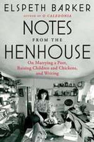 Notes from the Henhouse de Elspeth Barker