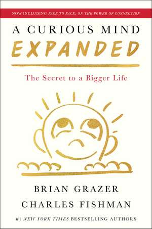 A Curious Mind Expanded Edition: The Secret to a Bigger Life de Brian Grazer