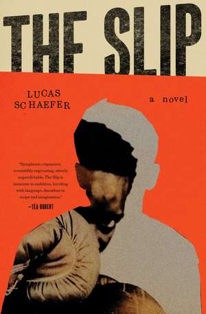The Slip: A Novel de Lucas Schaefer