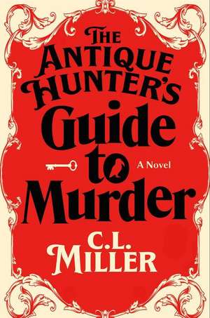 The Antique Hunter's Guide to Murder de C L Miller