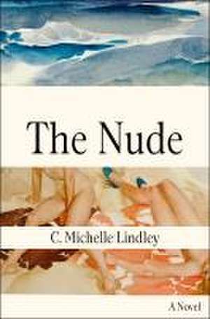 The Nude de C Michelle Lindley