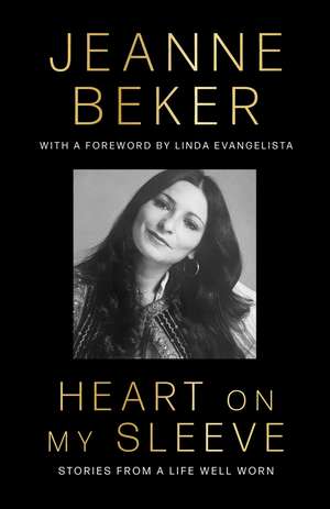 Heart on My Sleeve: Stories from a Life Well Worn de Jeanne Beker