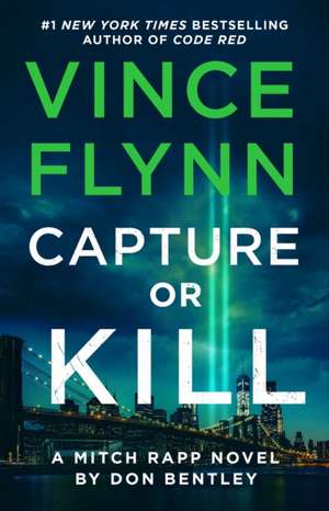 Capture or Kill de Vince Flynn