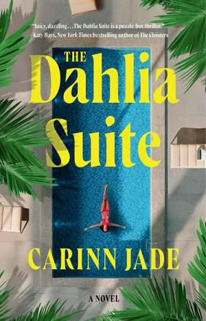 The Dahlia Suite: A Novel de Carinn Jade