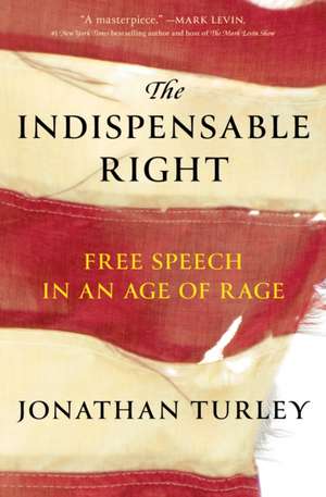 The Indispensable Right de Jonathan Turley