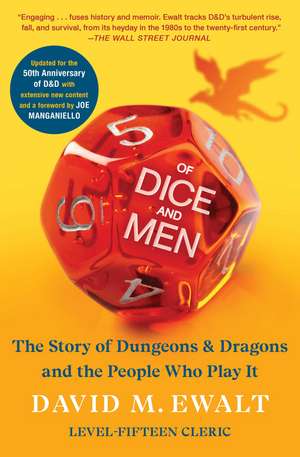 Of Dice and Men: The Story of Dungeons & Dragons and The People Who Play It de David M. Ewalt