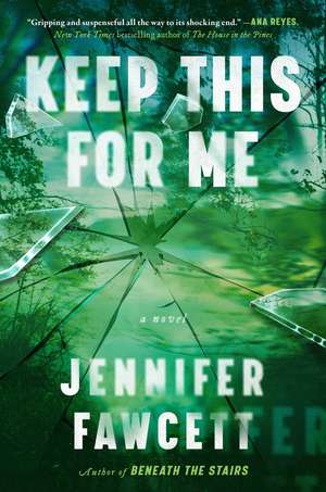 Keep This for Me: A Novel de Jennifer Fawcett