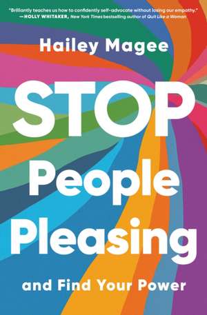 Stop People Pleasing de Hailey Magee