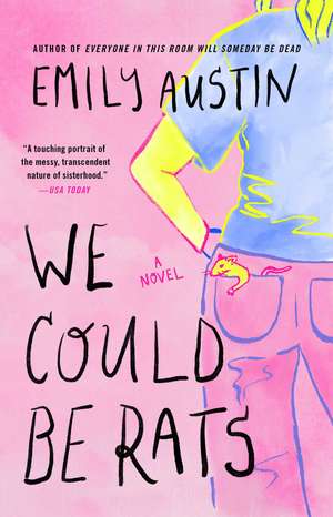 We Could Be Rats: A Novel de Emily Austin