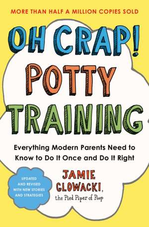 Oh Crap! Potty Training de Jamie Glowacki