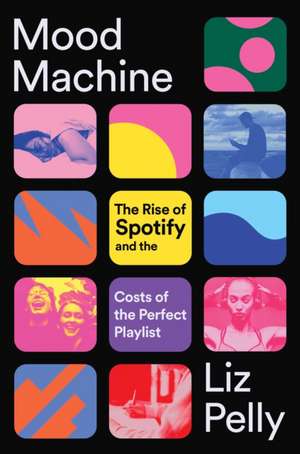 Mood Machine de Liz Pelly