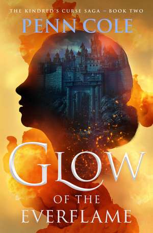 Glow of the Everflame: A Novel de Penn Cole