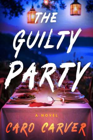 The Guilty Party de Caro Carver