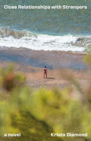 Close Relationships with Strangers de Krista Diamond