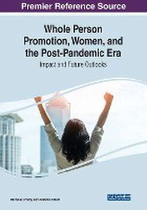 Whole Person Promotion, Women, and the Post-Pandemic Era de Michelle Crosby