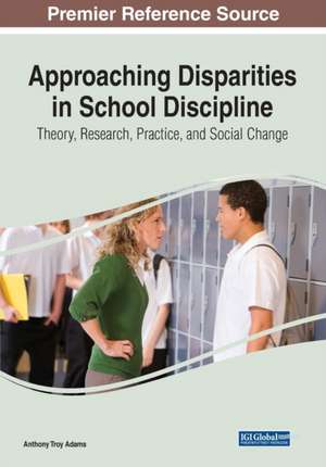 Approaching Disparities in School Discipline de Anthony Adams