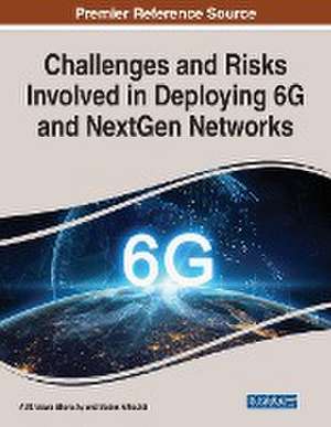 Challenges and Risks Involved in Deploying 6G and NextGen Networks de Basim Alhadidi