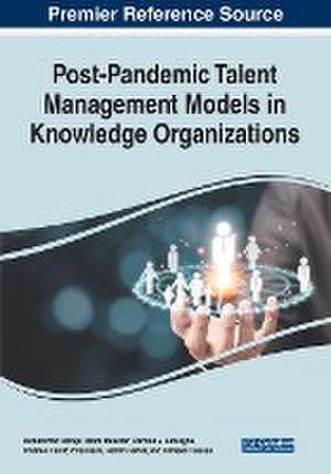 Post-Pandemic Talent Management Models in Knowledge Organizations de Mohammad Rafiqul Islam Talukdar