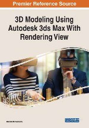 3D Modeling Using Autodesk 3ds Max With Rendering View de Debabrata Samanta